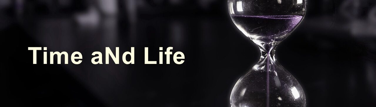 Time aNd Life